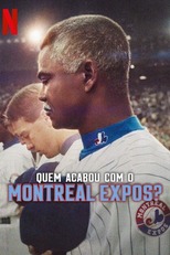 Quem Acabou com o Montreal Expos? (Who Killed the Montreal Expos?)