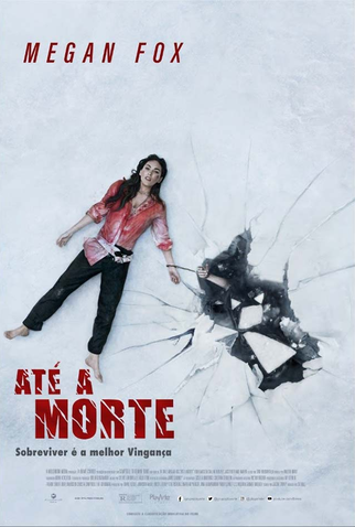 Poster 1 de Filme Até a Morte - Sobreviver é a Melhor Vingança (2021)