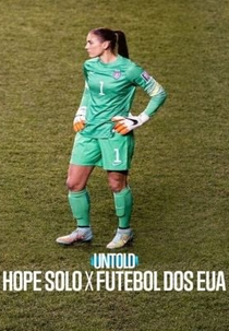 Untold: Hope Solo x Futebol dos EUA (Untold: Hope Solo vs. U.S. Soccer)