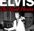 Elvis: The Final Hours