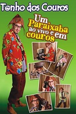 Tonho dos Couros - Um Paraixaba ao Vivo e em Cores (Tonho dos Couros: Um Paraixaba Ao Vivo e em Cores)