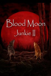 Blood Moon Junkie - Poster / Capa / Cartaz - Oficial 1