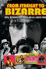 From Straight to Bizarre: Zappa, Beefheart, Alice Cooper and LA's Lunatic Fringe (From Straight to Bizarre: Zappa, Beefheart, Alice Cooper and LA's Lunatic Fringe)