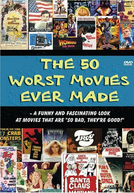 The 50 Worst Movies Ever Made (The 50 Worst Movies Ever Made)