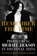Remember The Time: Protecting Michael Jackson In His Final Days (Remember The Time: Protecting Michael Jackson In His Final Days)