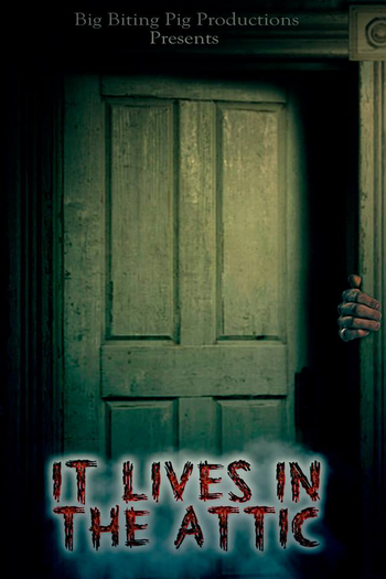 Poster de Filme It Lives in the Attic (2016)