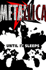 Metallica: Until It Sleeps (Metallica: Until It Sleeps)
