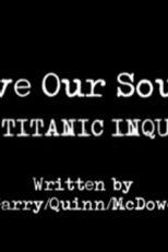 Save our Souls: The Titanic Inquiry (Save our Souls: The Titanic Inquiry)