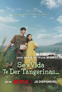 Se A Vida Te Der Tangerinas... - Poster / Capa / Cartaz - Oficial 8