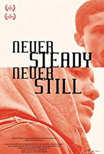 Never Steady, Never Still - Poster / Capa / Cartaz - Oficial 1