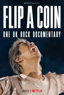Flip a Coin: One Ok Rock Documentary - Poster / Capa / Cartaz - Oficial 1