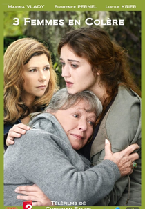 3 Femmes en colère (3 Femmes en colère)