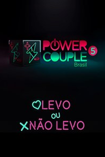 Levo ou Não Levo - Power Couple Brasil 5 - Poster / Capa / Cartaz - Oficial 1