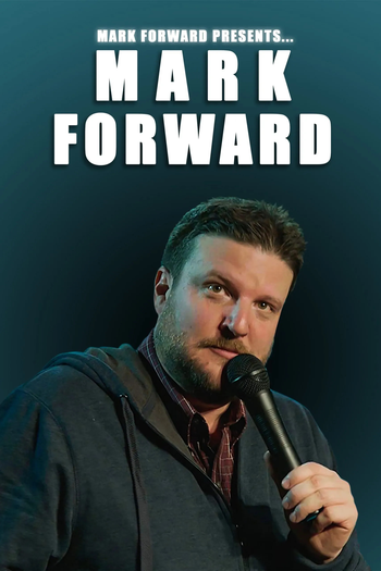 Poster de TV Mark Forward Presents: Mark Forward (2018)