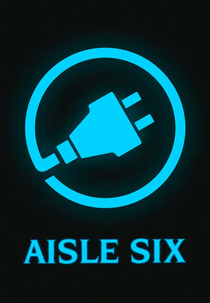 Aisle Six (Aisle 6)