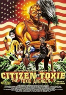 O Vingador Tóxico IV (Citizen Toxie - The Toxic Avenger IV)