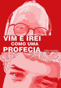 Vim e Irei como uma Profecia (Vim e Irei como uma Profecia)