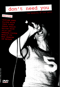 Don't Need You: The Herstory of Riot GRRRL (Don't Need You: The Herstory of Riot GRRRL)