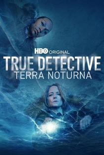 True Detective: Terra Noturna (4ª Temporada) - Poster / Capa / Cartaz - Oficial 1