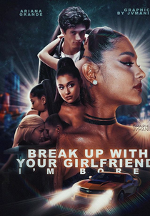 Ariana Grande: Break Up With Your Girlfriend, I'm Bored (Ariana Grande: Break Up With Your Girlfriend, I'm Bored)