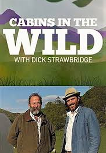 Cabanas Nada Básicas com Dick StrawBridge (Cabins in the Wild with Dick Strawbridge)