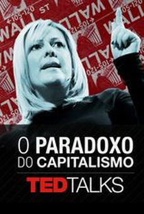 TEDTalks: O Paradoxo do Capitalismo - Poster / Capa / Cartaz - Oficial 1