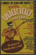 Voodoo Rhythm – O gospel do Rock 'n' Roll primitivo (Voodoo Rhythm – Gospel of Primitive Rock 'n' Roll )