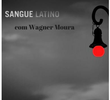 Wagner Moura - Sangue Latino