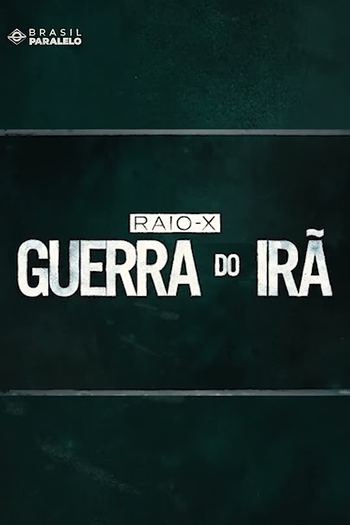 Poster de Série Raio-X: Guerra do Irã (2026)