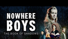 Nowhere Boys: The Book of Shadows -  Movie Trailer