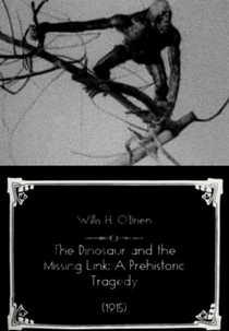The Dinosaur and the Missing Link (A Prehistoric Tragedy) (The Dinosaur and the Missing Link (A Prehistoric Tragedy))
