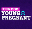 Teen Mom: Young and Pregnant (1ª Temporada)
