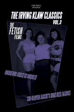 Irving Klaw Classics 3: The Fetish Films (Irving Klaw Classics 3: The Fetish Films)
