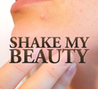 Shake My Beauty