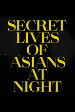 Vidas Secretas de Asiáticos à Noite (Secret Lives of Asians at Night)