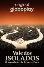 Vale dos Isolados: O Assassinato de Bruno e Dom (Vale dos Isolados: O Assassinato de Bruno e Dom)
