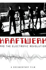 Kraftwerk and the Electronic Revolution (Kraftwerk and the Electronic Revolution)
