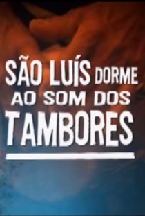 São Luís Dorme Ao Som Dos Tambores - Poster / Capa / Cartaz - Oficial 1