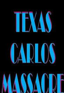 Texas Carlos Massacre (Texas Carlos Massacre - An unfocused journey into Housecore Horror Festival of Film and Music)