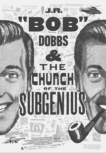 J.R. “Bob” Dobbs and The Church of the SubGenius (Slacking Towards Bethlehem: J.R. 'Bob' Dobbs and the Church of the SubGenius)