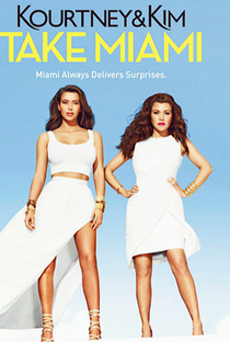 Kourtney & Kim Take Miami (1ª Temporada) - Poster / Capa / Cartaz - Oficial 1