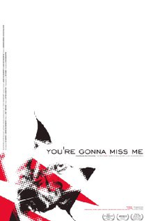 You're Gonna Miss Me - Poster / Capa / Cartaz - Oficial 1