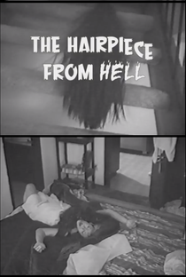 The Hairpiece from Hell! - Poster / Capa / Cartaz - Oficial 1