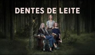 Dentes de Leite (Milk Teeth) | Trailer Dublado