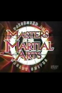 Masters of the Martial Arts Presented by Wesley Snipes - Poster / Capa / Cartaz - Oficial 1