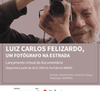 Luiz Carlos Felizardo, um Fotógrafo na Estrada