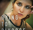 Dying to Divorce