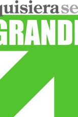 Programa Quisiera ser Grande (el programa Quisiera ser grande)