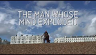 The Man Whose Mind Exploded - A film by Toby Amies. Documentary Trailer