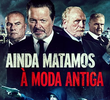 Ainda Matamos à Moda Antiga